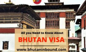 All you Need to Know About BHUTAN VISA