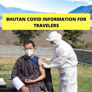 Bhutan Covid Information for Travelers visiting Bhutan